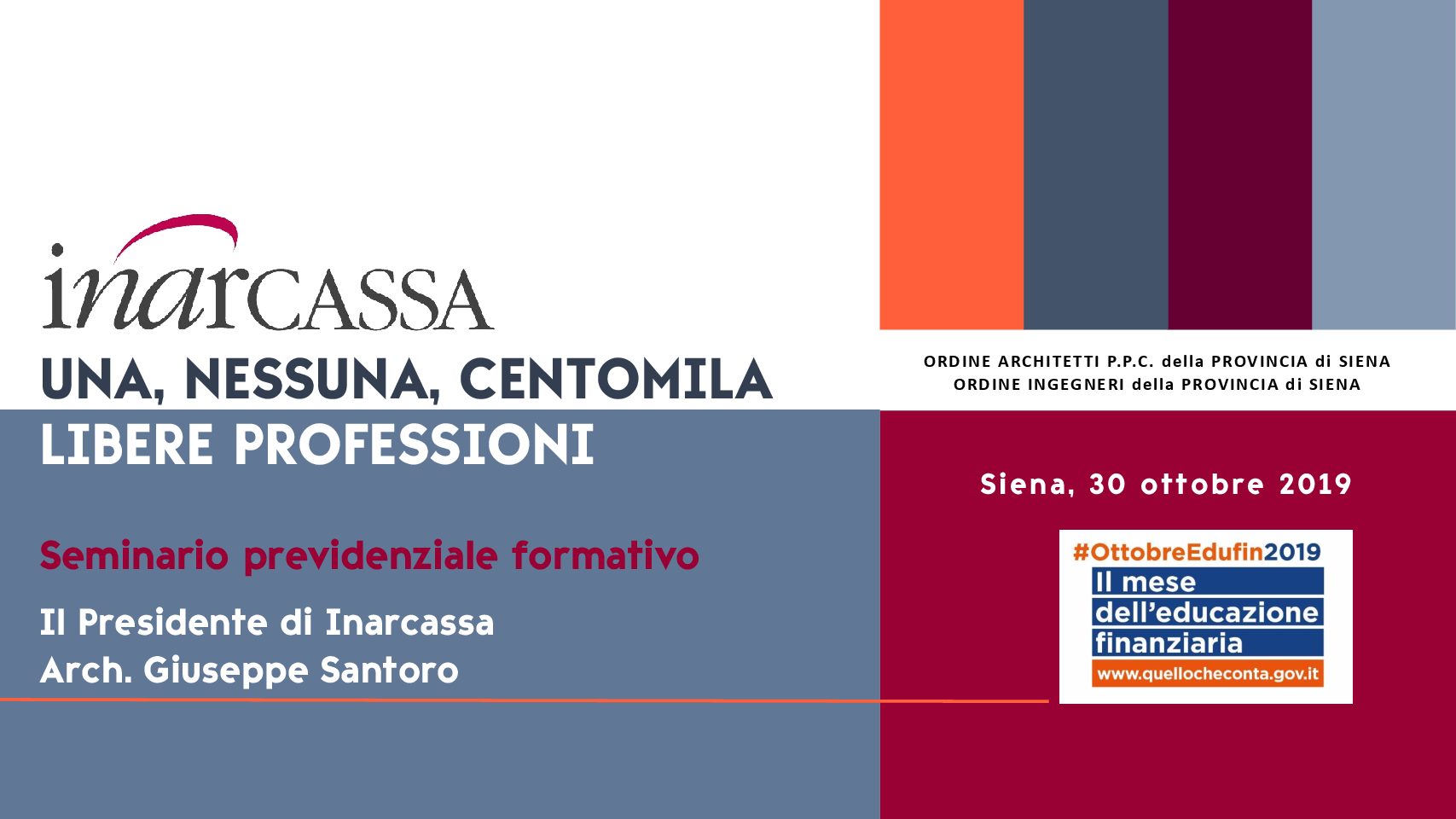 Slides del seminario tenuto dal Presidente di Inarcassa Giuseppe Santoro a Siena lo scorso 30 Ottobre 2019